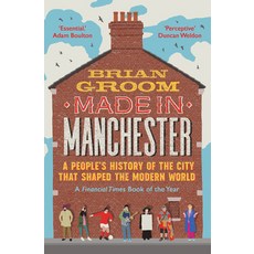 (外文書)Made in Manchester: A People's History of the City That Shaped the Modern World Paperback, Harpernorth, English