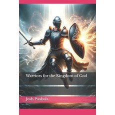 (영문도서)Warriors for the Kingdom of God Paperback, Independently Published, English, 9798272872340