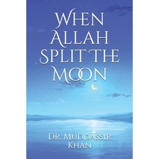 When Allah Split The Moon Paperback, Independently Published, English, 9798723168299