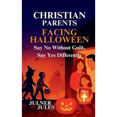 (英文圖書)Christian Parents Facing Halloween: Say No Without Guilt Say Yes Differently 平裝版, Faith and Grace Publishing ..., 英文