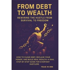 (英文圖書)From Debt to Wealth: Rewiring the Hustle from Survial to Freedom 平裝版, Independently Published, English