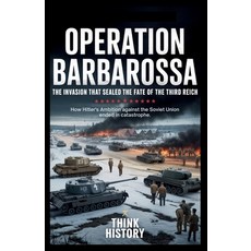 (영문도서)Operation Barbarossa: The Invasion That Sealed the Fate of the Third Reich: How... Paperback, Independently Published, English, 9798261827320