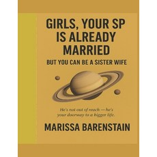 (英文圖書)Girls Your SP Is Already Married: - But You Can Be a Sister Wife 平裝版, Independently Published, 英文