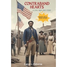 (영문도서)Contraband Hearts: A Civil War Love Story Paperback, Purpose Publiching LLC, English, 9781965319314