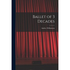 (영문도서) Ballet of 3 Decades Paperback, Hassell Street Press, English, 9781015031869