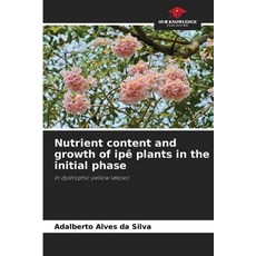 (영문도서)Nutrient content and growth of ipê plants in the initial phase Paperback, Our Knowledge Publishing, English, 9786208670184