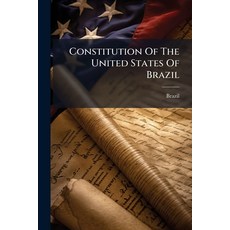 (영문도서)Constitution Of The United States Of Brazil Paperback, Hutson Street Press, English, 9781024666014