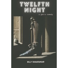 (영문도서) Twelfth Night: A Gen-Z Comedy Paperback, Independently Published, English, 9798321630822