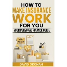 (영문도서) How to Make Insurance Work for You- Your Personal Finance Guide Hardcover, Personal Development Publis..., English, 9781965551028