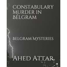 Constabulary Murder in Belgram: Belgram Mysteries Paperback, Independently Published, English, 9798580493459