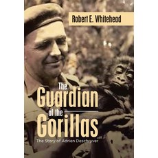 (영문도서)The Guardian of the Gorillas: The Story of Adrien Deschryver Hardcover, Xlibris Us, English, 9798369455692