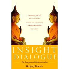 (영문도서) Insight Dialogue: The Interpersonal Path to Freedom Paperback, Shambhala, English, 9781590304853