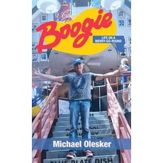 (영문도서) Boogie: Life on a Merry-Go-Round Hardcover, Loyola College/Apprentice H..., English, 9781627203692