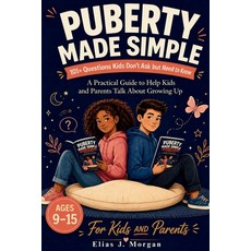 (英文圖書)Puberty Made Simple: 101+ Questions Kids Don't Ask but Need to Know (Ages 9-15):... 平裝版, Independently Published, 英文
