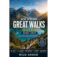 (영문도서)New Zealand Great Walks Guide 2026-2027: Epic Hiking Trails Multi-Day Treks Na... Paperback, Independently Published, English, 9798197565280 Independently Published, English, 9798197565280