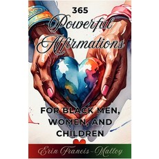 (영문도서) 365 Powerful Affirmations for Black Men Women and Children Paperback, Francis-Malloy Press, English, 9798992740103