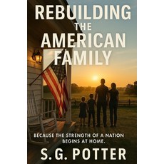 (英文圖書)Rebuilding The American Family: Streangth in the face of devision 平裝版, Independently Published, 英文