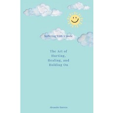 (英文圖書)Suffering With A Smile: The Art of Hurting Healing and Holding On 平裝版, Independently Published, 英文