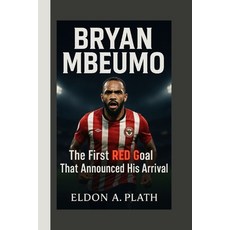 (英文圖書)Bryan Mbeumo: The First Red Goal That Announced His Arrival 平裝版, Independently Published, 英文