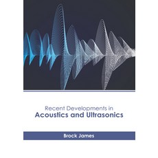(영문도서) Recent Developments in Acoustics and Ultrasonics Hardcover, States Academic Press, English, 9781639897452