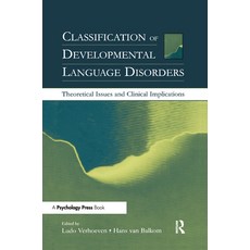 (영문도서) Classification of Developmental Language Disorders: Theoretical Issues and Clinical Implications Hardcover, Psychology Press, English, 9780805841220