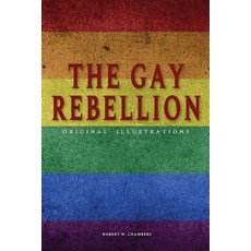The Gay Rebellion by Robert W. Chambers: With original illustrations Paperback, Independently Published, English, 9798740082387