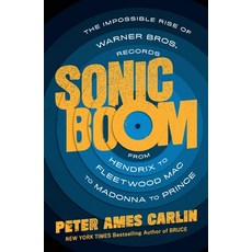 (영문도서) Sonic Boom: The Impossible Rise of Warner Bros. Records from Hendrix to Fleetwood Mac to Mad... Paperback, Holt McDougal, English, 9781250838407