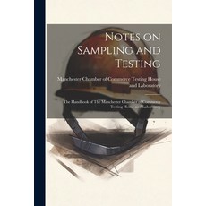 (영문도서) Notes on Sampling and Testing: The Handbook of The Manchester Chamber of Commerce Testing Hou... Paperback, Legare Street Press, English, 9781021487353