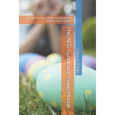 (영문도서) The AEC Syndrome Sourcebook: A Guide to Hay-Wells Syndrome for Patients and Fam... Paperback, Independently Published, English, 9798300112707