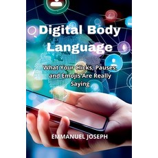 (英文圖書)Digital Body Language What Your Clicks Pauses and Emojis Are Really Saying 平裝版, Emmanuel Joseph, 英文