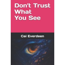 (英文圖書)Don't Trust What You See 平裝版, Independently Published, 英文