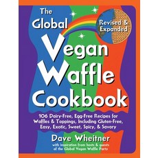 (영문도서) The Global Vegan Waffle Cookbook: 106 Dairy-Free Egg-Free Recipes for Waffles & Toppings In... Paperback, Divergent Drummer Publications, English, 9781737405702