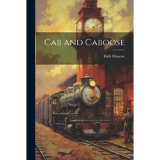 (영문도서) Cab and Caboose Paperback, Legare Street Press, English, 9781022241398