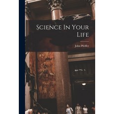 (영문도서) Science In Your Life Paperback, Hassell Street Press, English, 9781015212947
