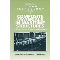 Composite Materials in Maritime Structures:"Volume 2 Practical Considerations", Cambridge University Press