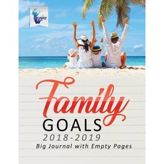 Family Goals 2018-2019 - Big Journal with Empty Pages Paperback, Inspira Journals, Planners ..., English, 9781645212430