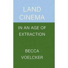 (英文圖書)Land Cinema in an Age of Extraction 精裝版, University of California Press, 英文