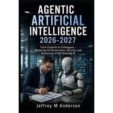 (英文圖書)Agentic Artificial Intelligence 2026-2027: From Copilots to Colleagues - Masteri... 平裝版, Independently Published, English, Paperback