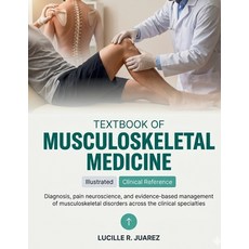 (영문도서)Textbook of Musculoskeletal Medicine: An Illustrated Clinical Reference for the... Paperback, Independently Published, English, 9798199956253