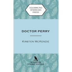 Doctor Perry: Wingspan Pocket Edition Paperback, Squabbling Sparrows Press