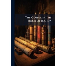 (영문도서)The Gospel in the Book of Joshua Paperback, Nabu Press, English, 9781141136940