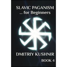 Slavic Paganism for Beginners Paperback, Independently Published, English, 9798714448461