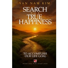(영문도서)Search For True Happiness Paperback, Nhan Anh Publisher, English, 9798349664991