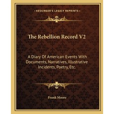 (英文圖書)The Rebellion Record V2: A Diary Of American Events With Documents Narratives ... 平裝版, 英文, Kessinger Publishing