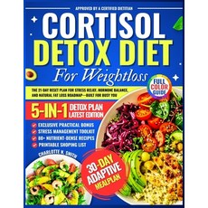 (영문도서)Cortisol Detox Diet For Weight Loss: The 21-Day Reset Plan for Stress Relief Ho... Paperback, Independently Published, English, 9798266068261