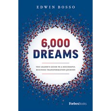 (영문도서) 6 000 Dreams: The Leader's Guide to a Successful Business Transformation Journey Hardcover, Forbesbooks, English, 9781946633972
