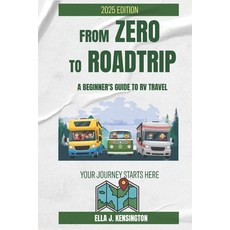(英文圖書)From Zero to Roadtrip: A Beginner's Guide to RV Travel 平裝版, Independently Published, 英文