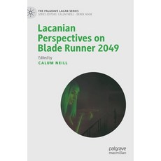 Lacanian Perspectives on Blade Runner 2049 Hardcover, Palgrave MacMillan, English, 9783030567538