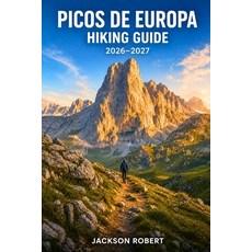 (영문도서)Picos de Europa Hiking Guide 2026-2027: Expert Trail Navigation Gear Tips Itin... Paperback, Independently Published, English, 9798199221238 Independently Published, English, 9798199221238