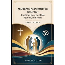 (영문도서)Marriage and Family in Religion: TEACHINGS FROM THE BIBLE QUR'AN AND VEDAS (Fa... Paperback, Independently Published, English, 9798271225383